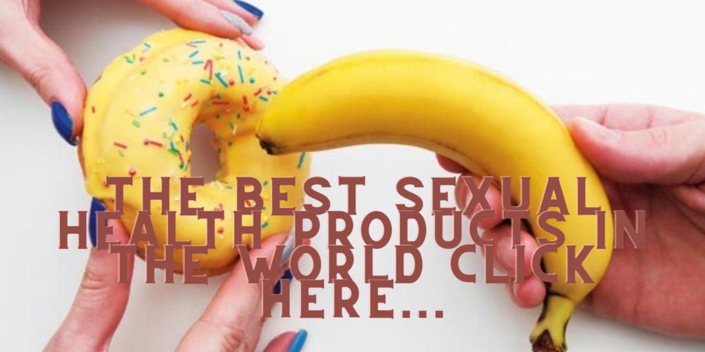 The best sexual health products in the world click here. 3